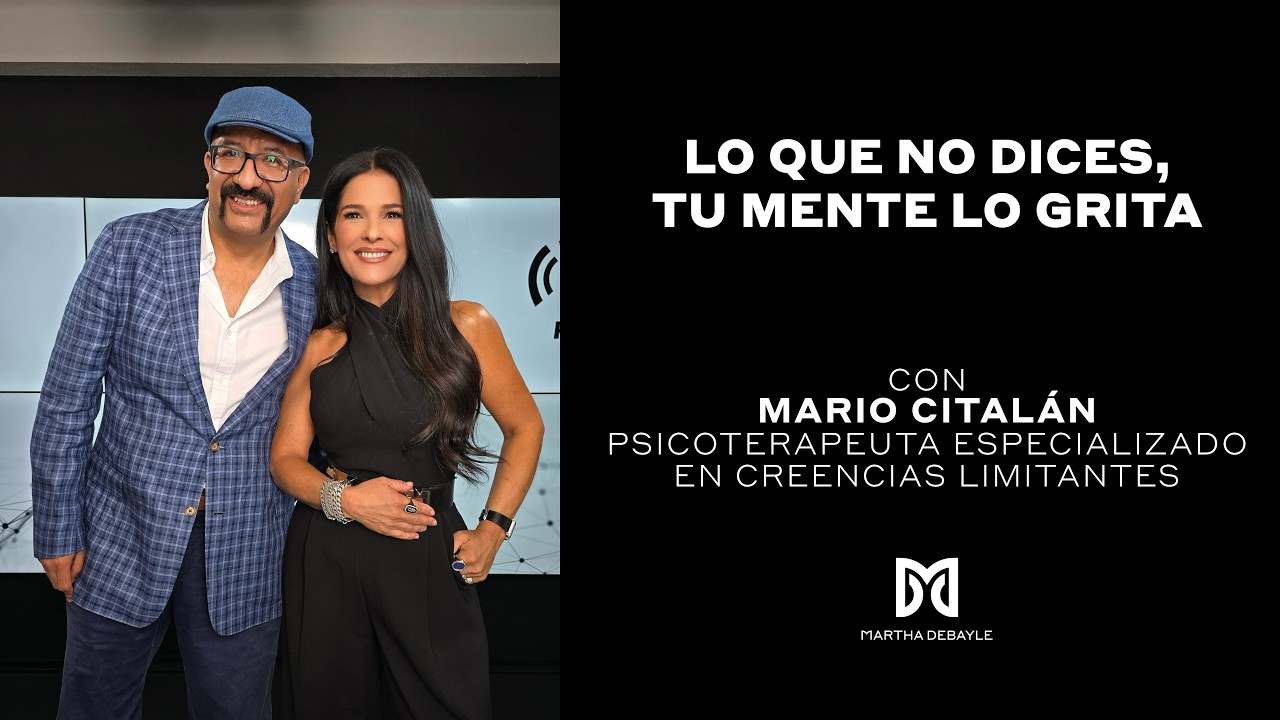 ¿Por qué haces lo que haces? El poder del subconsciente con el Dr. Mario Citalán | Martha Debayle