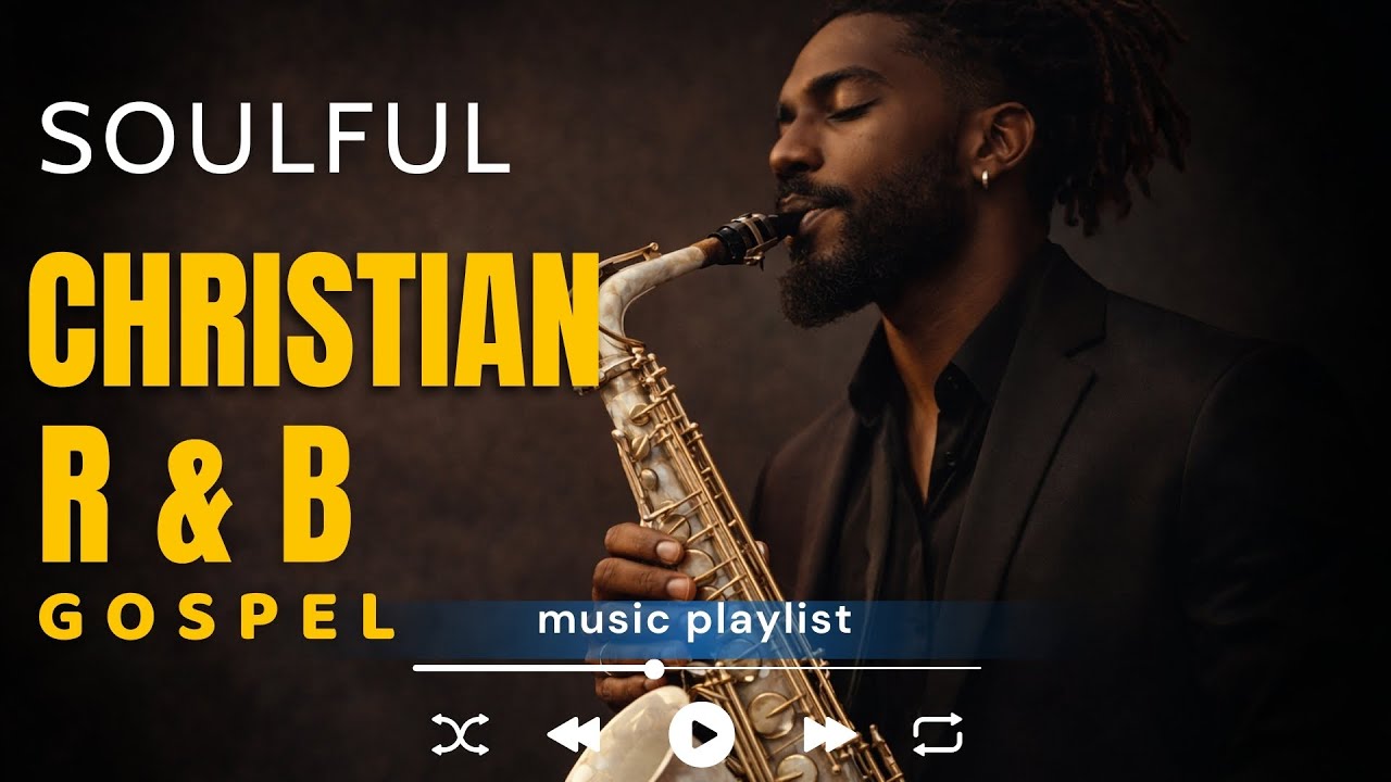 Soulful Christian R&B Gospel Worship & Praise Music for Healing, Prayer & Reflection, Relax, Success