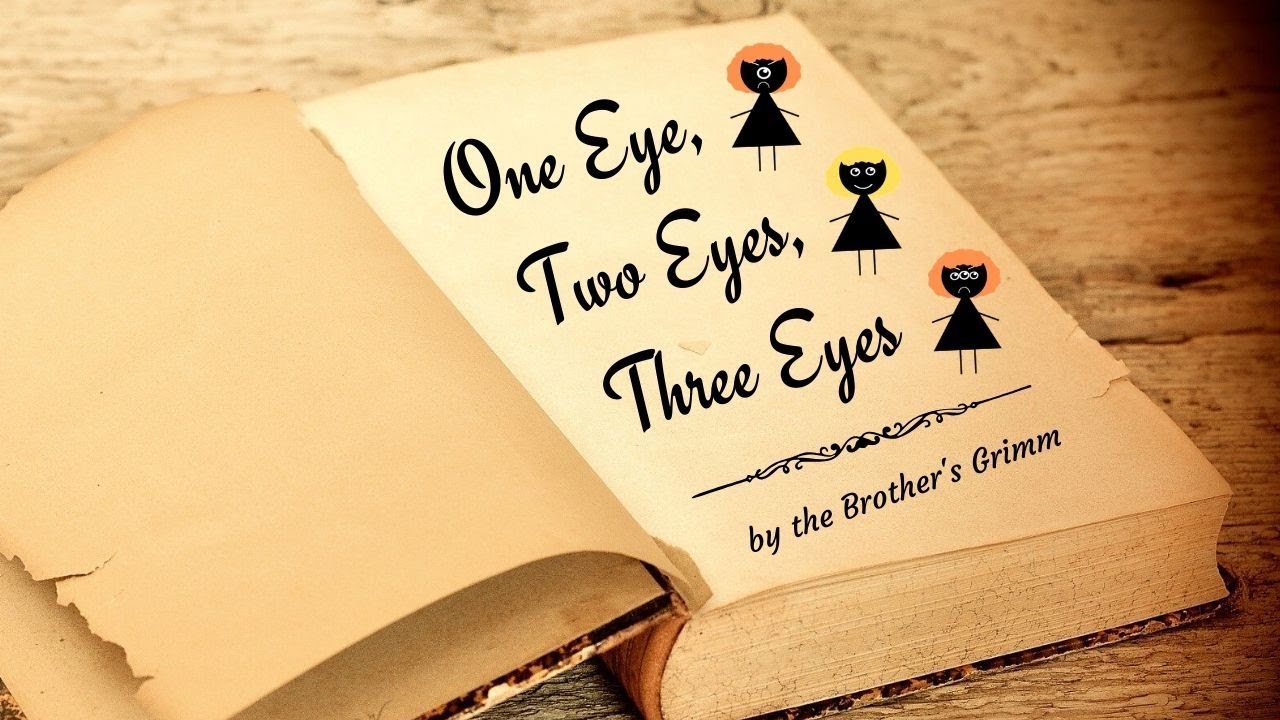 "One Eye, Two Eyes, Three Eyes" by the Brother's Grimm
