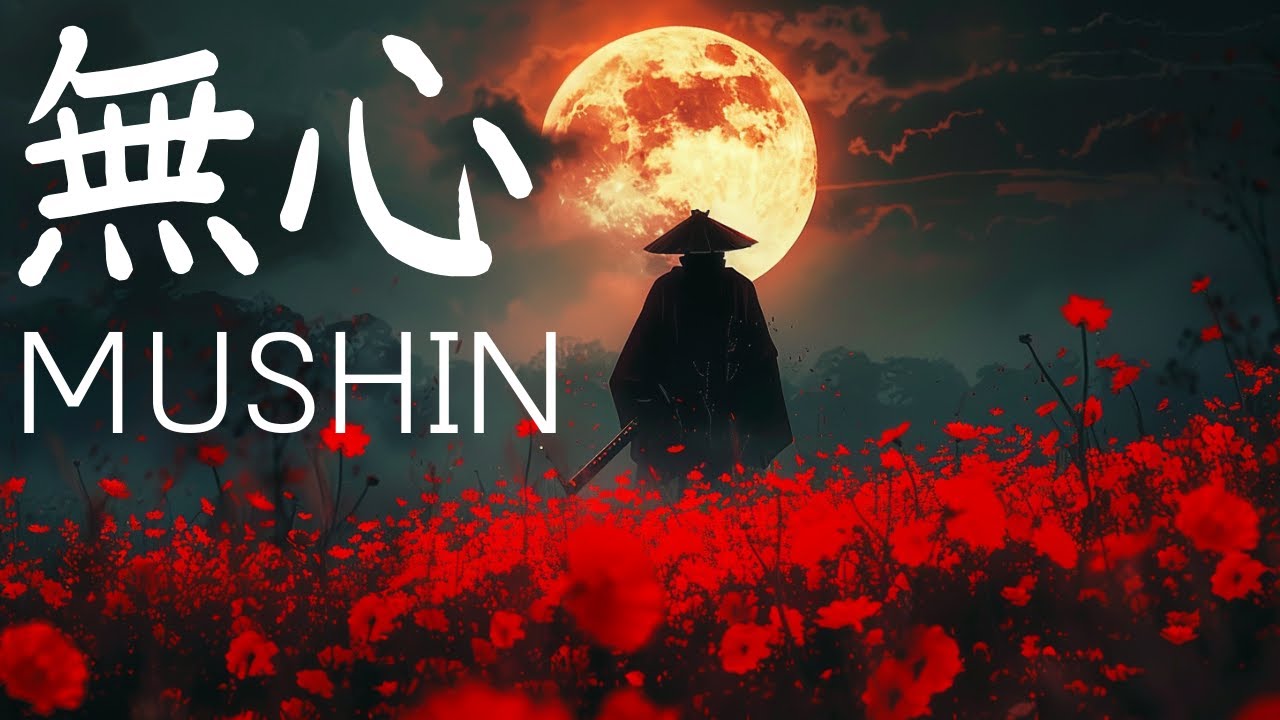MUSHIN – Japanese Zen Music for Meditation, Focus & Inner Peace (無心)