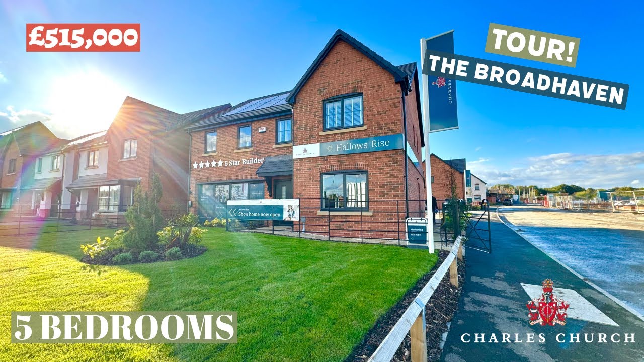 🤩The BROADHAVEN🤩 a LUXURY 5 Bedroom Home | By Charles Church @ Hallows Rise