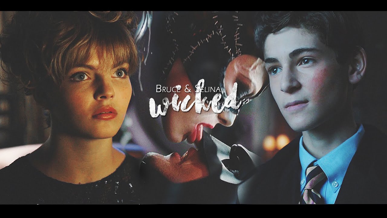 Bruce & Selina | Wicked.