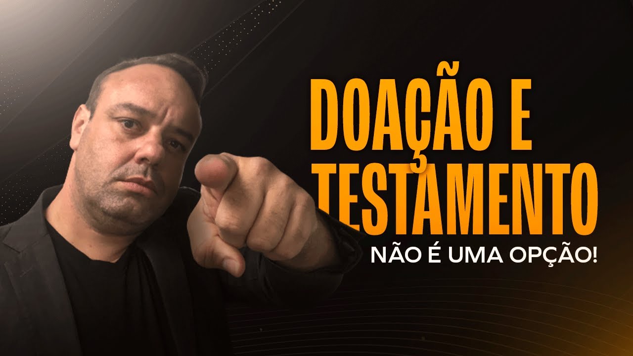 4  - Doação e Testamento não