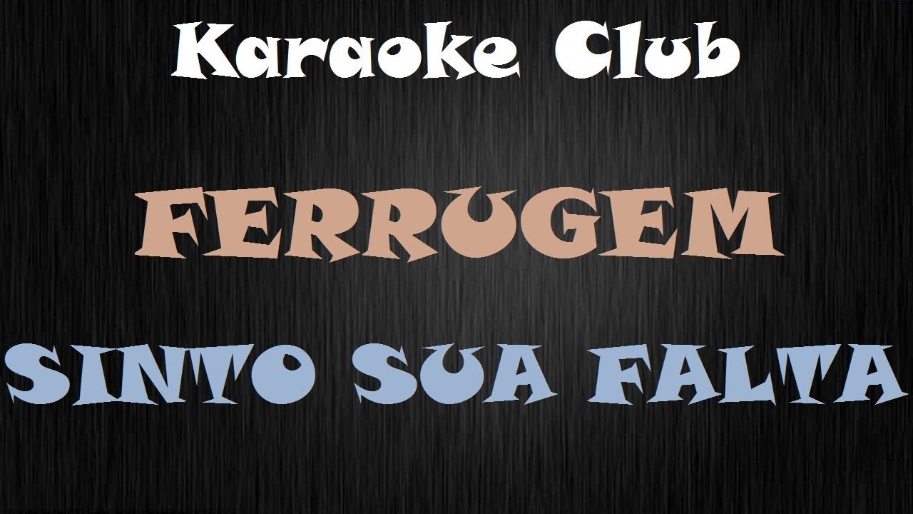FERRUGEM - SINTO SUA FALTA ( KARAOKE )