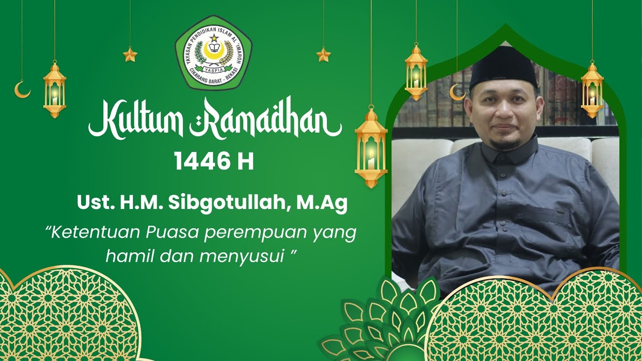 Kultum Ramadhan 1446 H Yaspia / Ponpes Al 'Imaroh Ust. HM. Sibghotullah, M.Ag