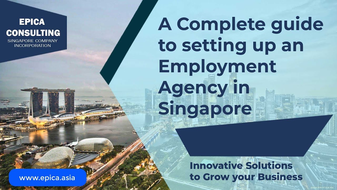 A guide to setting up an Employment Agency (& get license) in Singapore