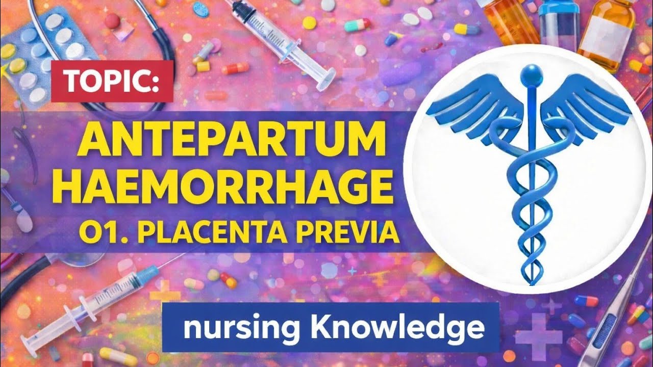 Lec- 01.Placenta previa hindi english explanation Antepartum haemorrhage| Nursing Knowledge 