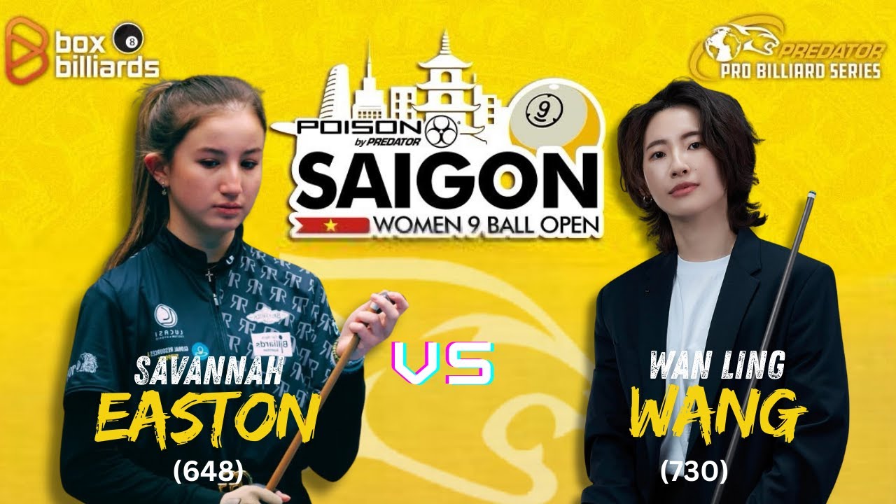 2025 Predator Pro Billiard Series Saigon Womens 9 Ball Open  - Savannah Easton vs Wan Ling Wang