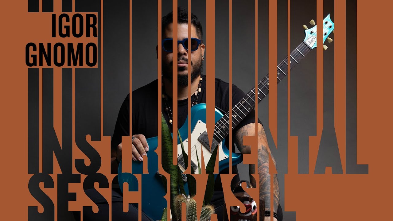 Igor Gnomo | Programa Instrumental Sesc Brasil