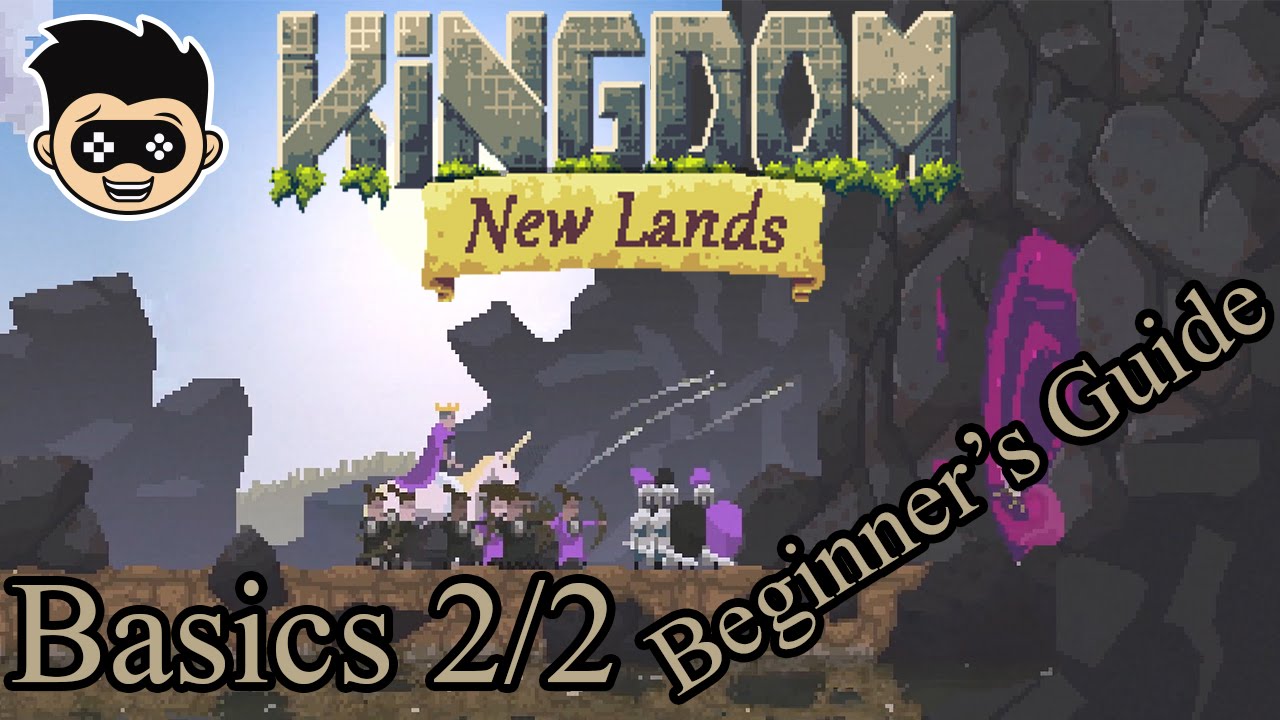 Kingdom: New Lands | Beginner's guide - Basics pt. 2