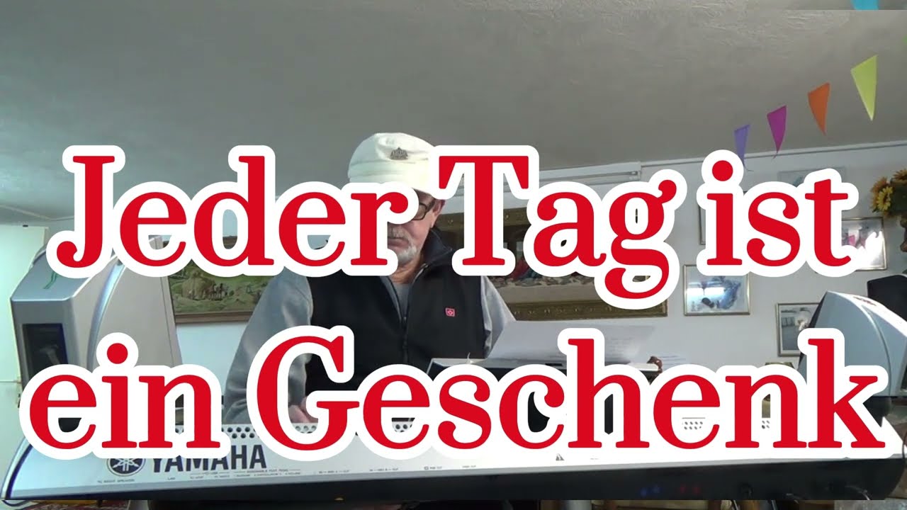 Jeder Tag ist ein Geschenk