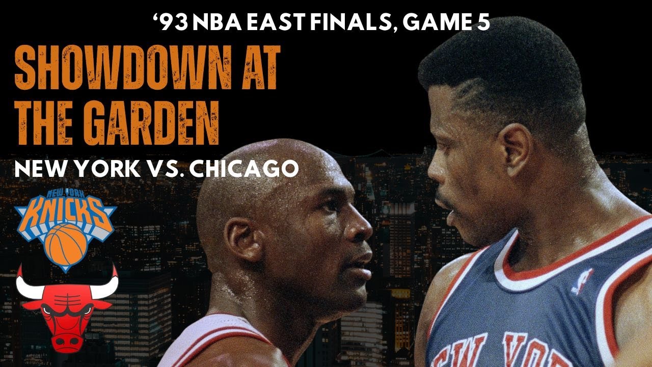 SHOWDOWN AT THE GARDEN (BULLS VS. KNICKS, EAST FINALS GAME 5)