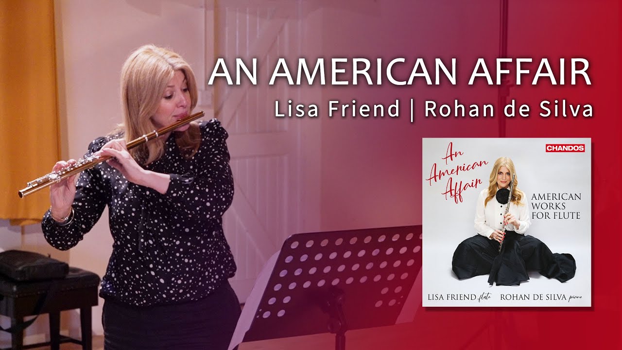 An American Affair - American works for Flute | Lisa Friend | Rohan de Silva