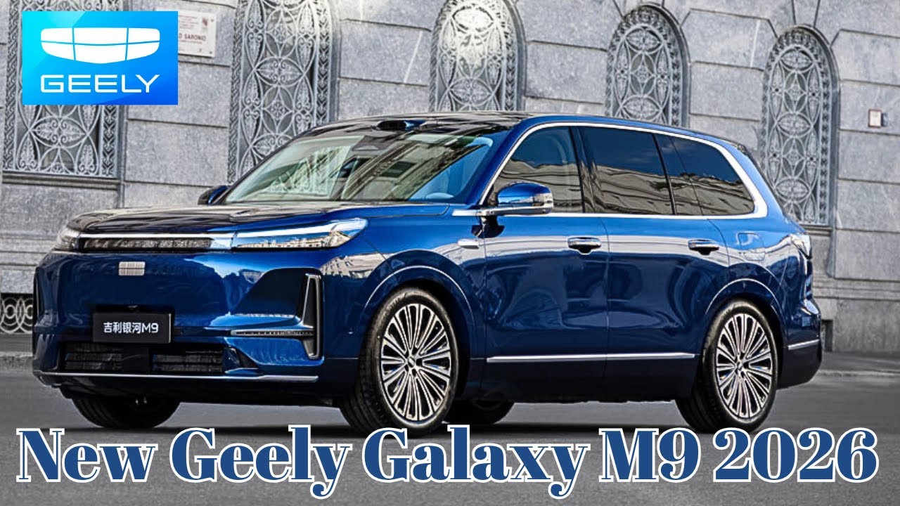 2026 Geely Galaxy M9 SUV Unveiled,Triple-Motor Plug-in Hybrid + 6-Person Luxury SUV | 1,500 Km Range