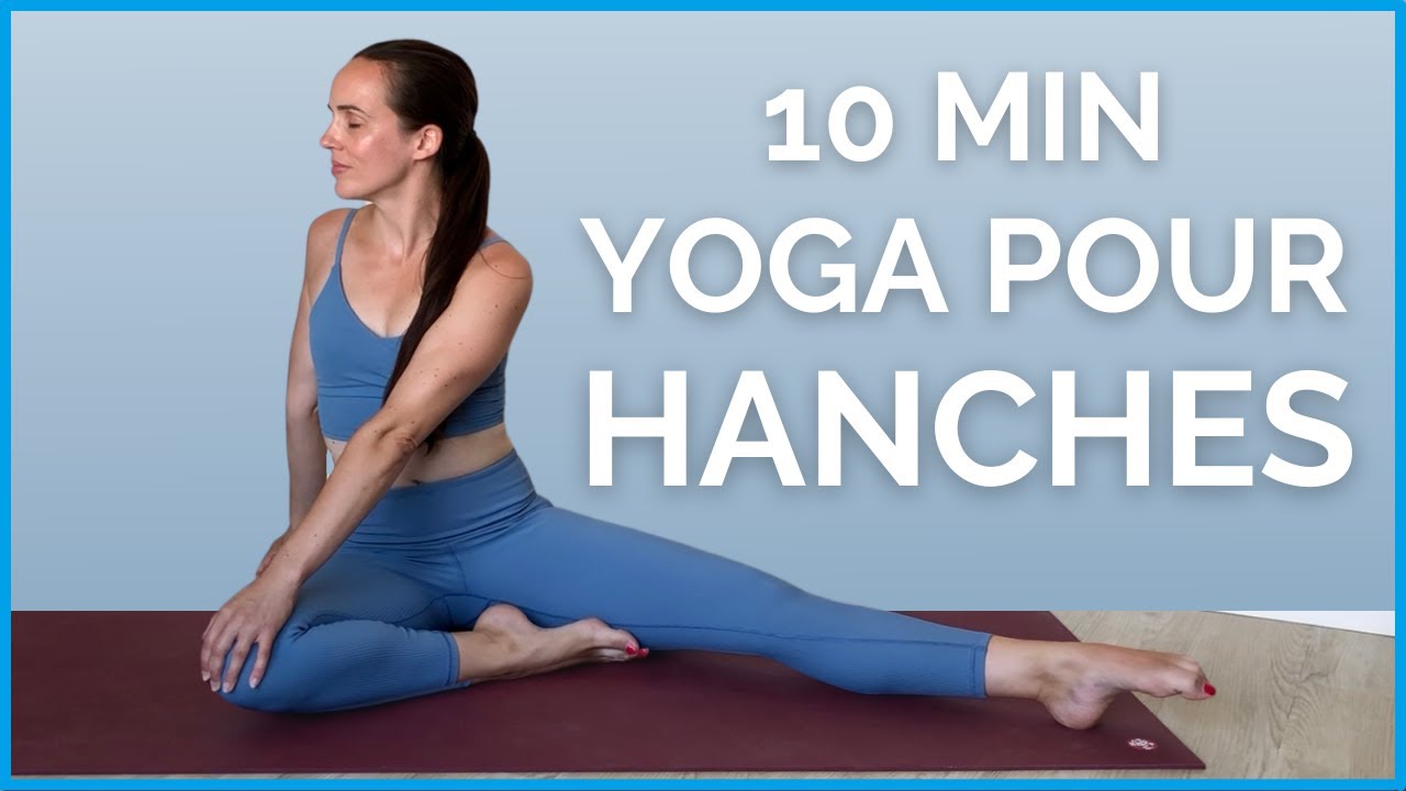 Yoga pour les HANCHES 10 minutes - Étirements parfaits pour débutants