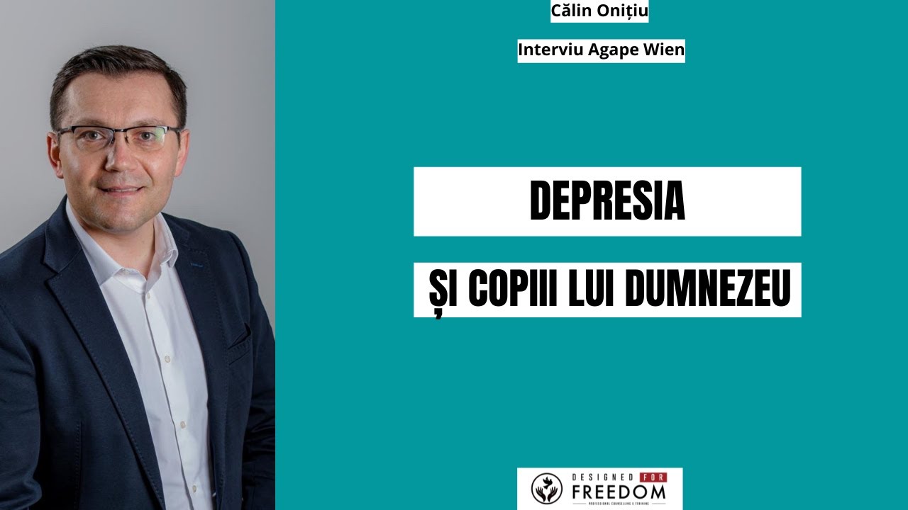 Depresia și copiii lui Dumnezeu | Călin Onițiu | Interviu Agape Wien