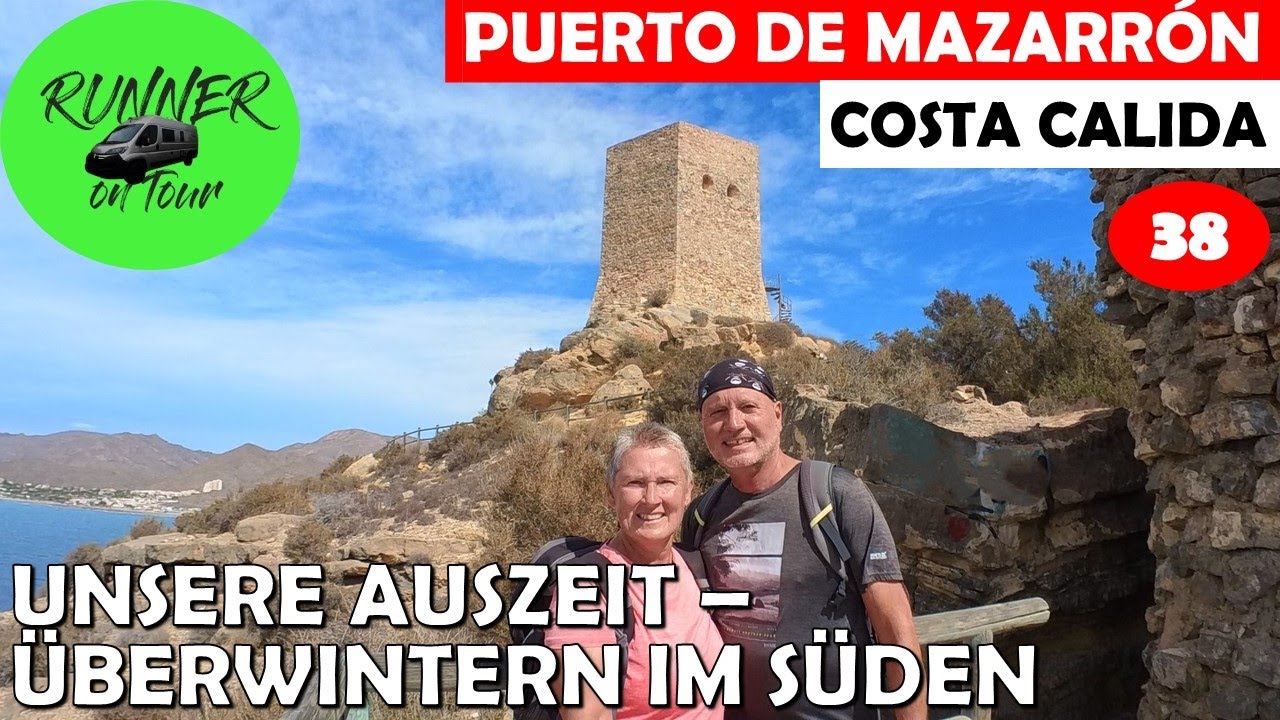 ÜBERWINTERN KANN AUCH STRESSIG SEIN | PUERTO DE MAZARRÓN | COSTA CALIDA | SPANIEN MIT DEM WOHNMOBIL