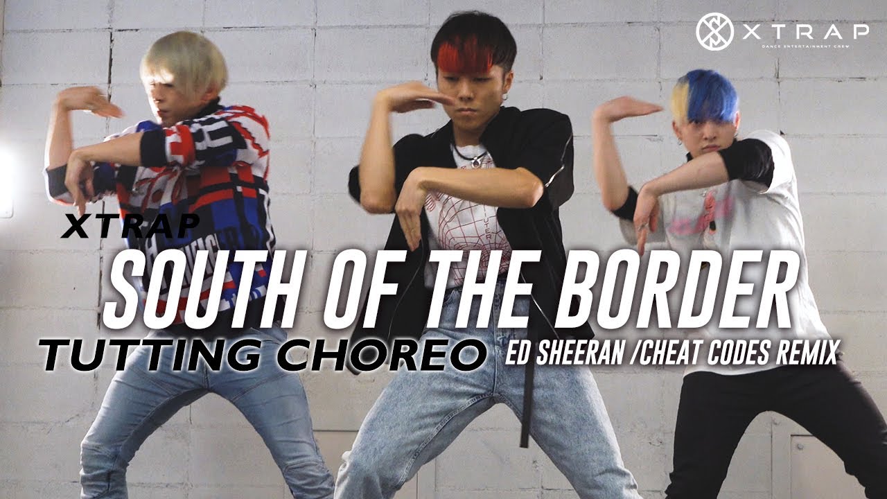 Tutting choreography タットダンス振り付け｜Ed sheeran South of the border[cheat codes remix] by XTRAP