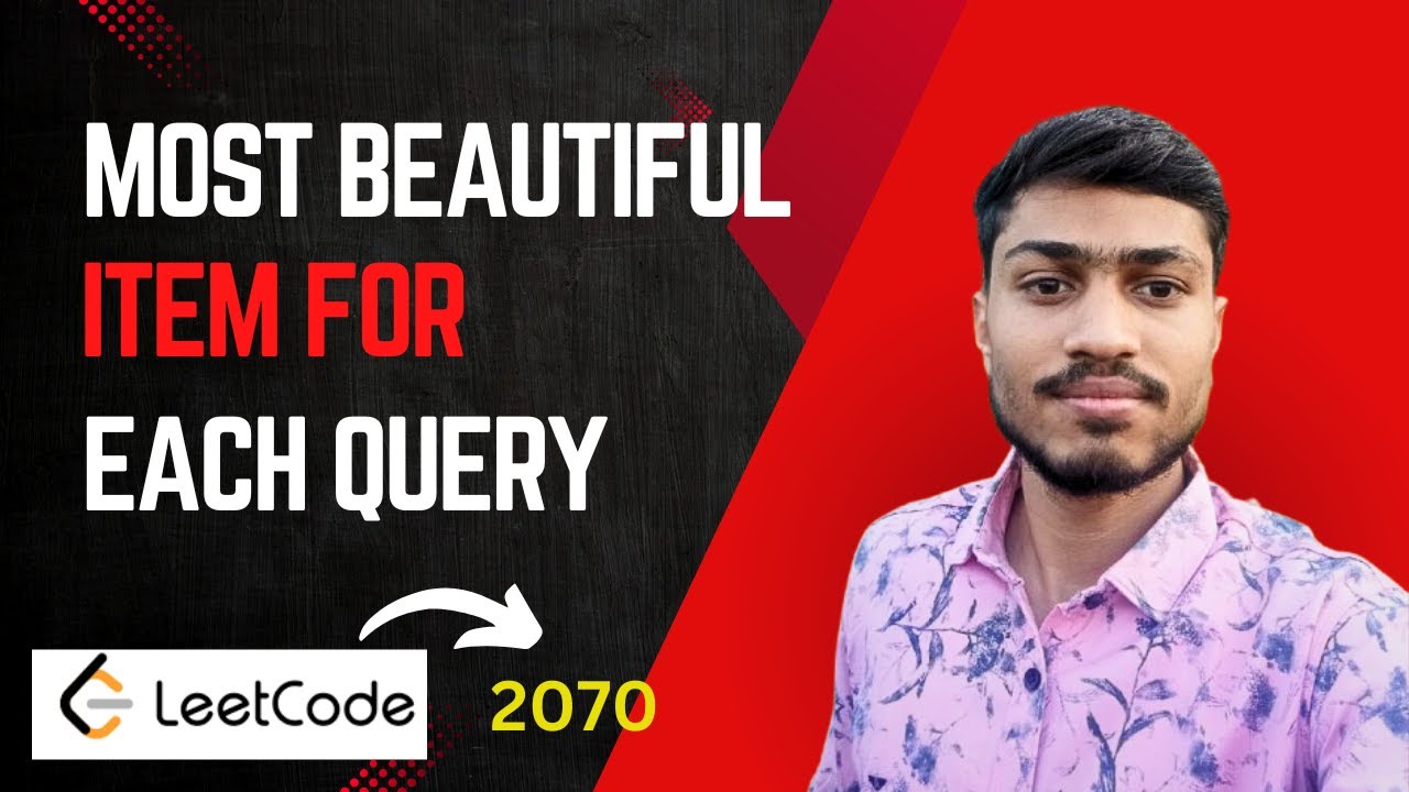 Most beautiful item for each query | Leetcode 2070 | Sorting 🔥🔥