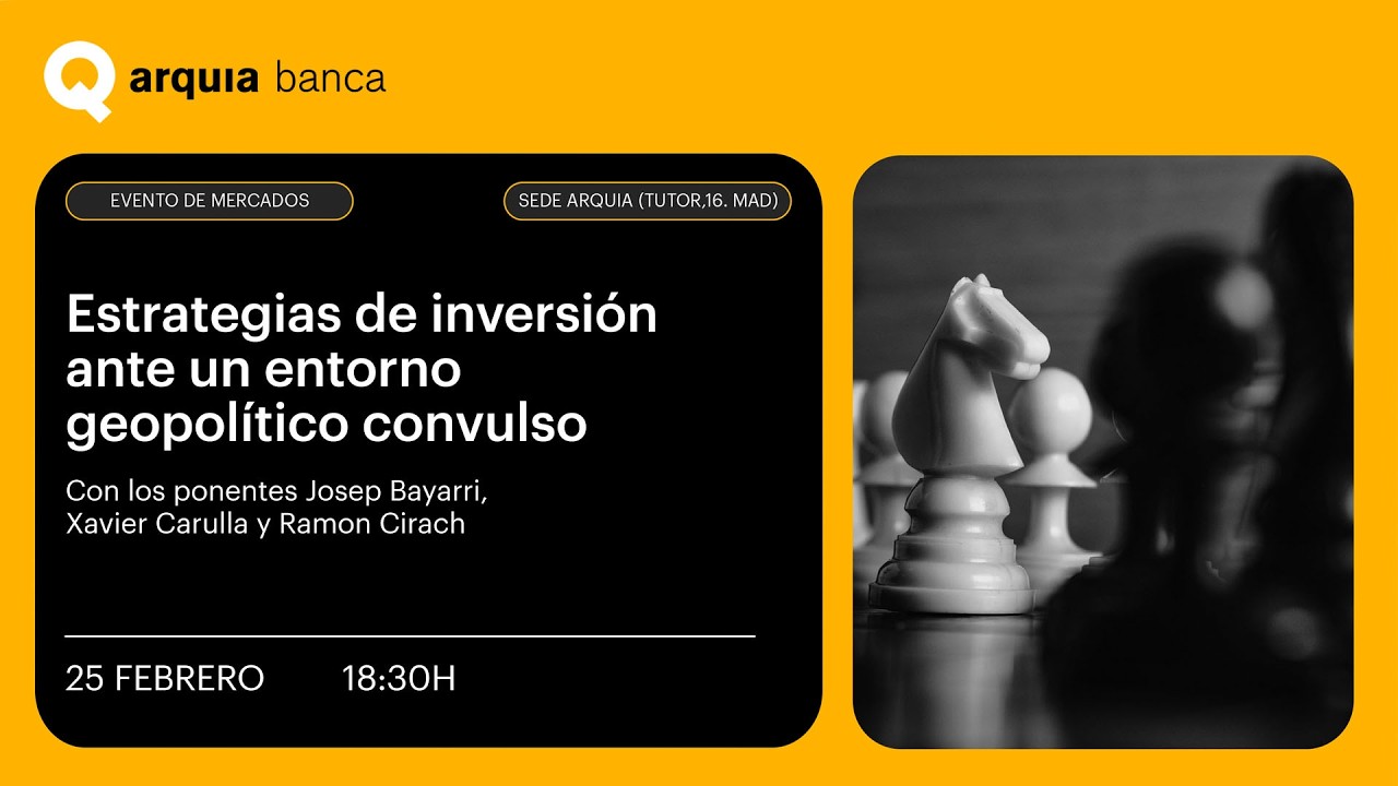 Evento Mercados (02/26) - Estrategias de inversión ante un entorno geopolítico convulso