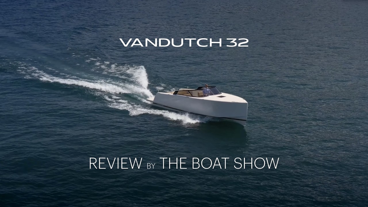 VANDUTCH 32 -  The Boat Show review