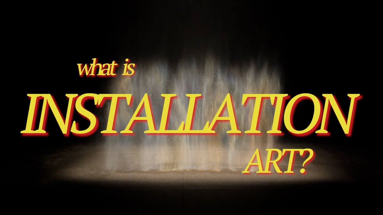 Understand Installation Art
