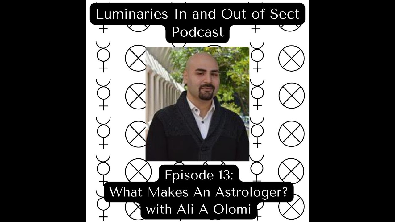Episode 13 - What Makes An Astrologer? with Ali A Olomi