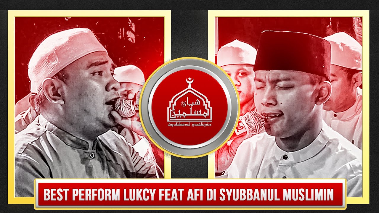 BEST PERFORM LUCKY DAN AFI ( AZZAHIR ) DI MAJELIS SYUBBANUL  MUSLIMIN