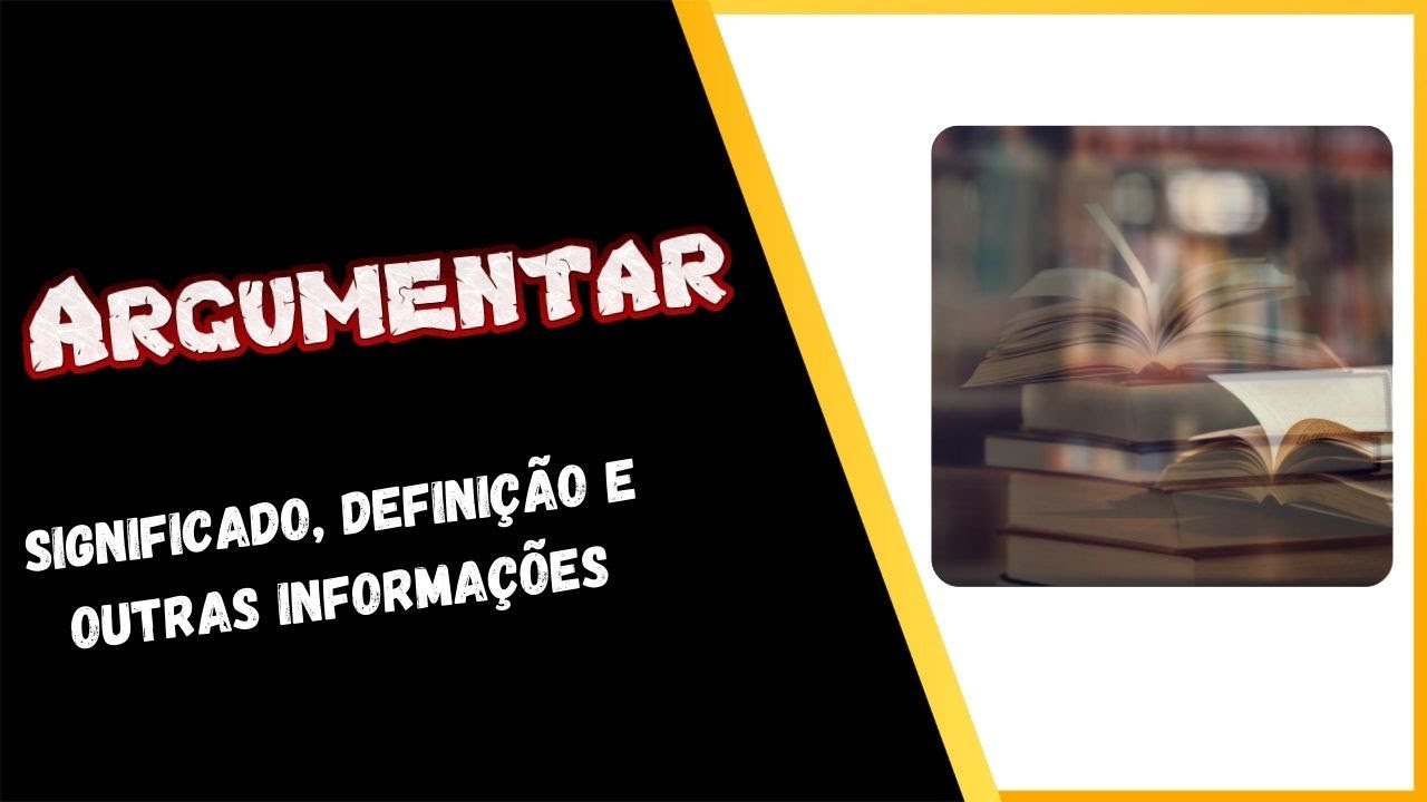 Qual Significado de Argumentar? Qual Defini&ccedil;&atilde;o de Argumentar? Sin&ocirc;nimo de Argumentar