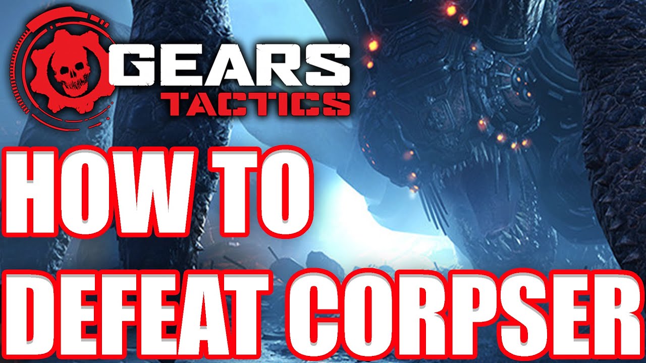 How to Defeat Corpser - Gears Tactics Tips and Tricks!
