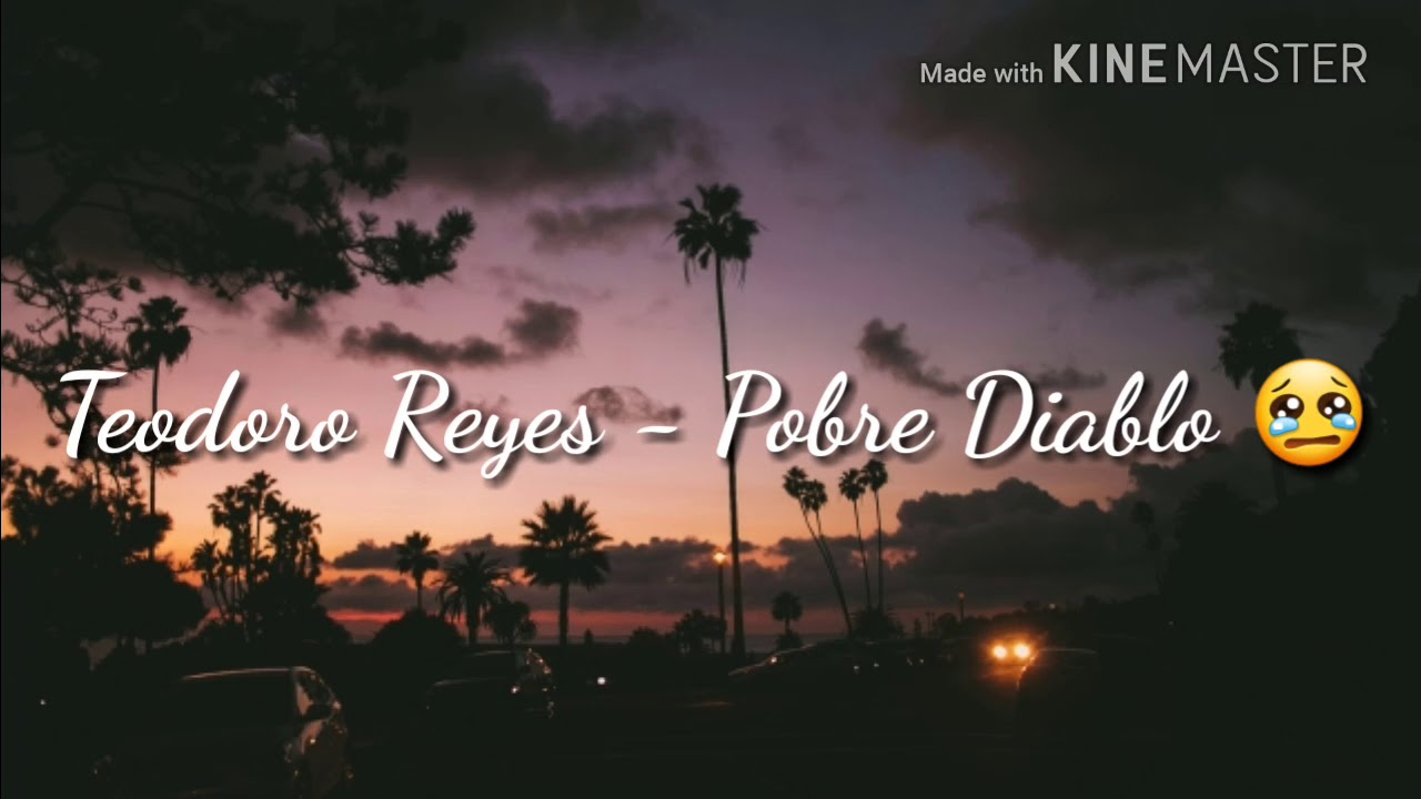 Teodoro Reyes - Pobre Diablo Letra