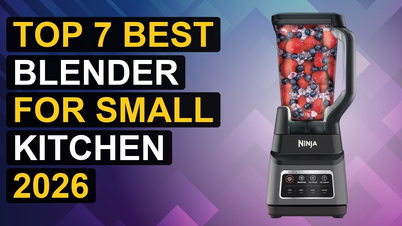 Top 7 Best Blender For Small Kitchen 2026 | Compact Blender For Tiny Kitchens