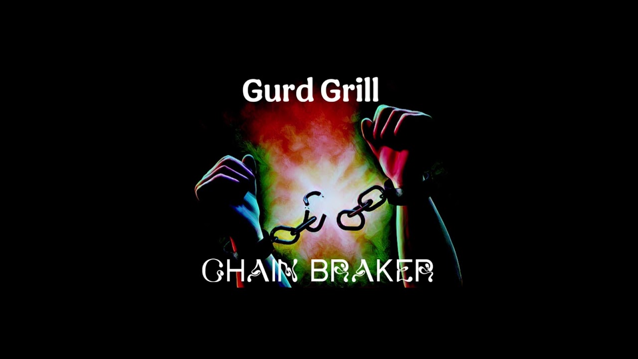 Gurd Grill - Chain Breaker (prod by Noculture)