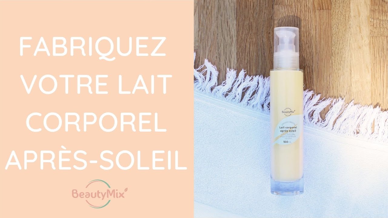 Fabriquez votre lait corporel après soleil BeautyMix
