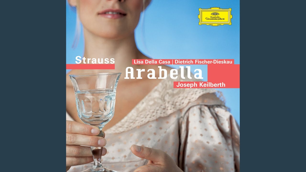 R. Strauss: Arabella, Lyrische Komödie in drei Aufzügen / Act 1: Aber der Richtige, wenn's...