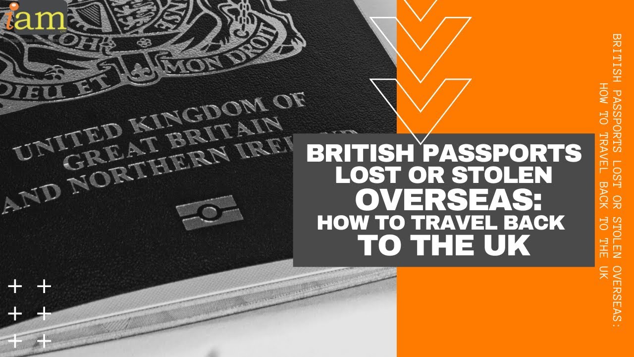 British Passports Lost Or Stolen Overseas: How To Travel Back To The UK