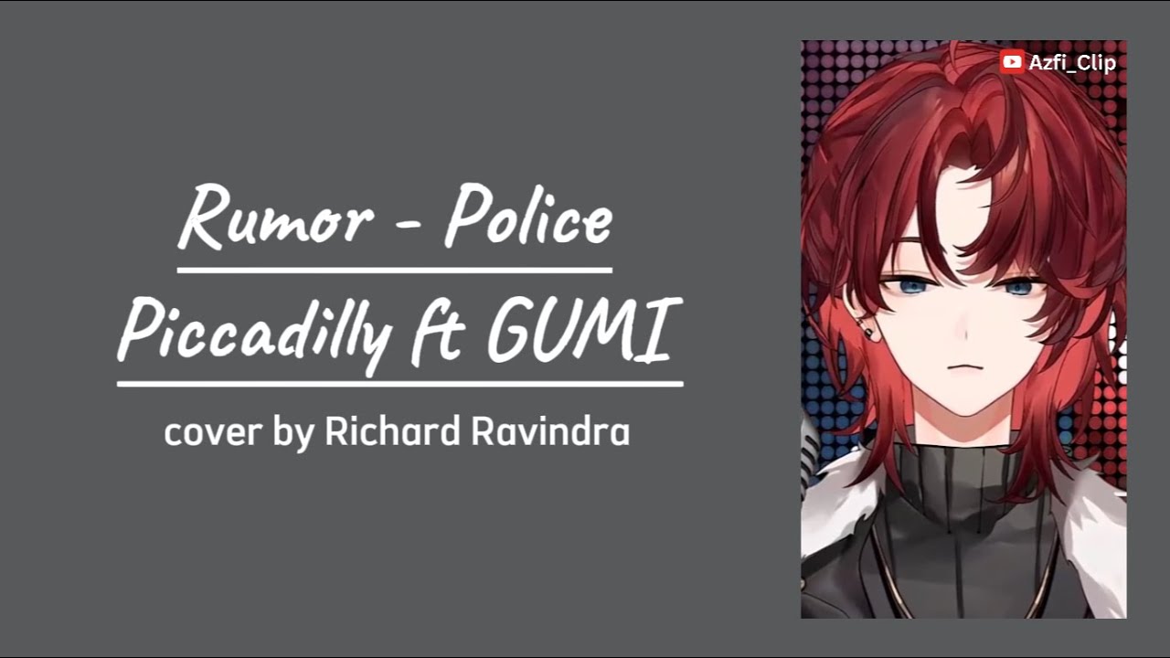 Rumor ルーマー -  Police Piccadilly ポリスピカデリ ft GUMI | Richard Ravindra Cover (with Lyrics)