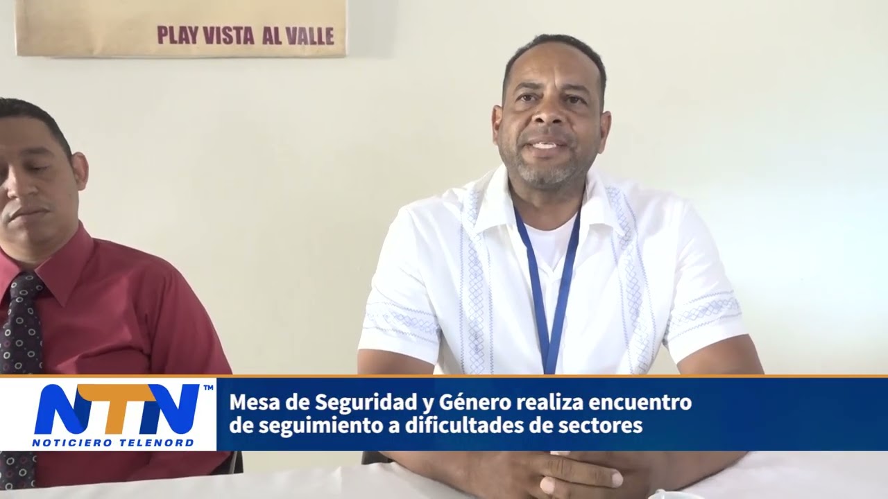 Mesa de Seguridad y G&eacute;nero realiza encuentro de seguimiento a dificultades de sectores