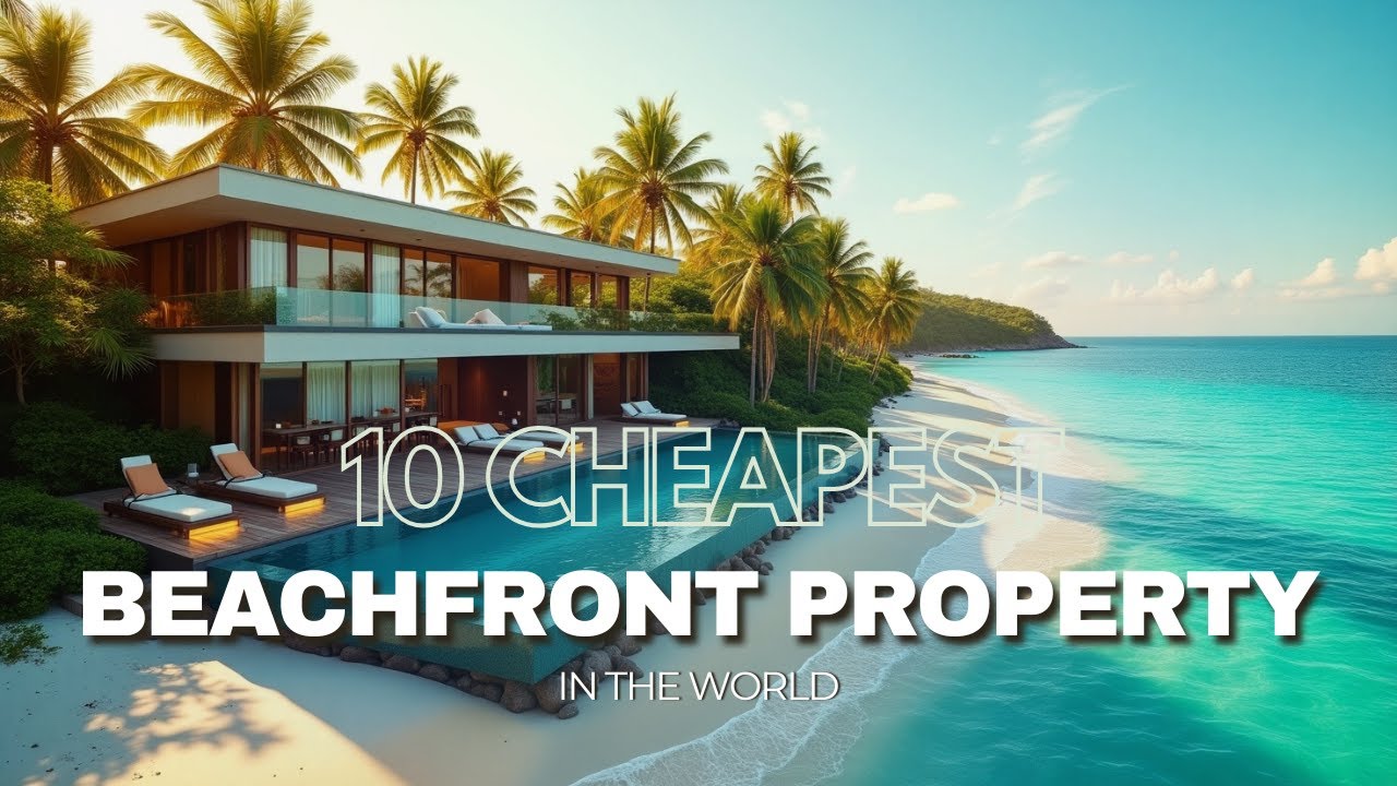 10 Cheapest Beachfront Property In The World | Cheapest Beachfront Property In The World- EpicFrameX