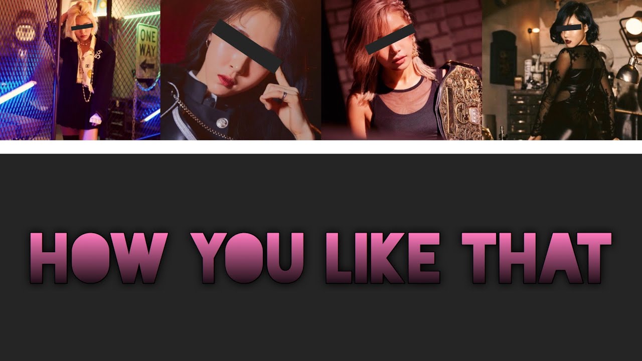 How Your Girl Group [4 Members] Would Sing How You Like That (BLACKPINK)