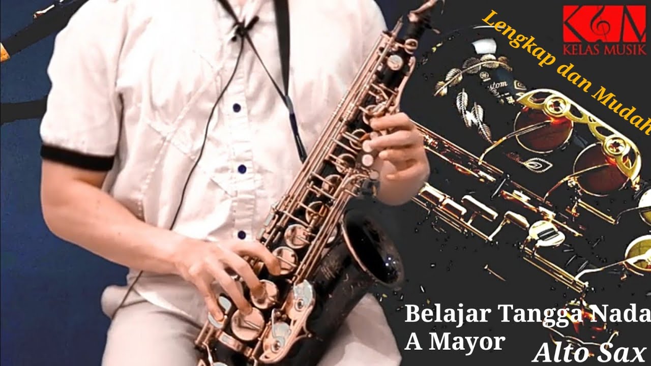 Belajar Alto Saxophone Tangga Nada A Mayor & Arpeggio MUDAH