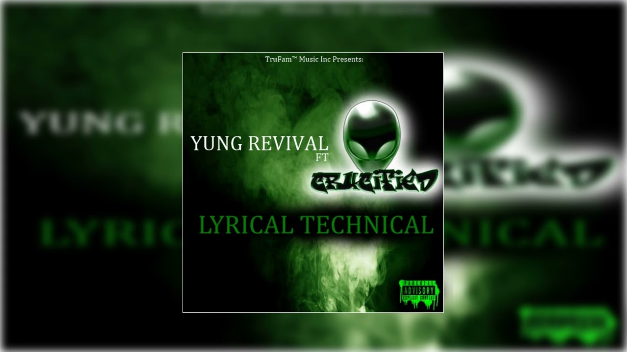 Lyrical Technical - Yung Revival ft. CRUCIFIED