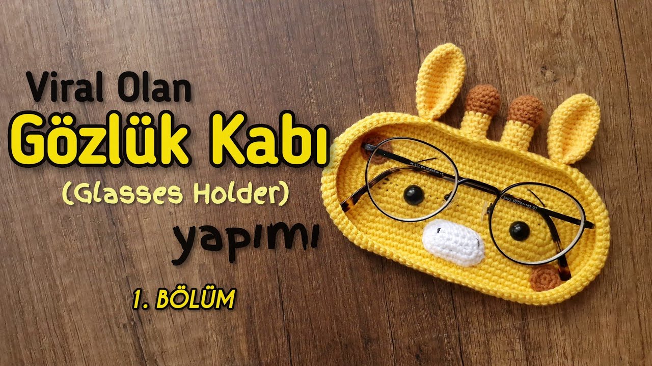 Zürafa Gözlük Kabı🦒 | Amigurumi | Detaylı Anlatım (Glasses Holder) 1. BÖLÜM