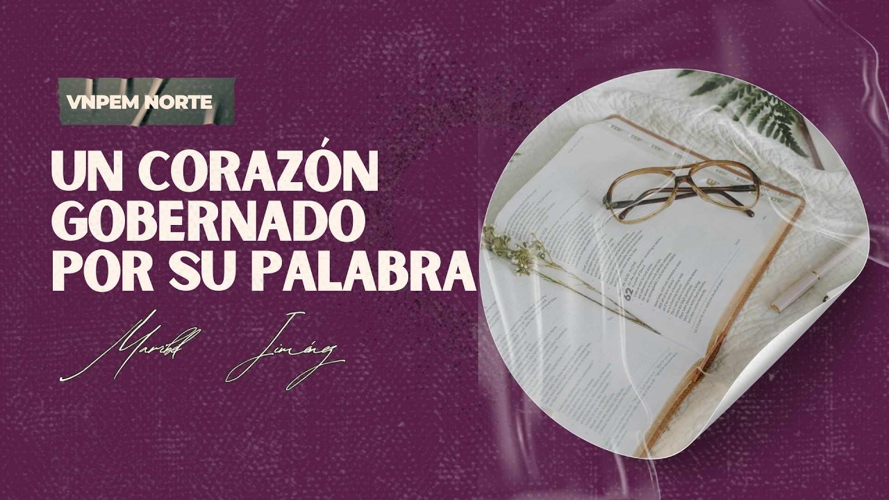 Un corazón gobernado por su palabra | Maribel Jiménez | VNPEM NORTE