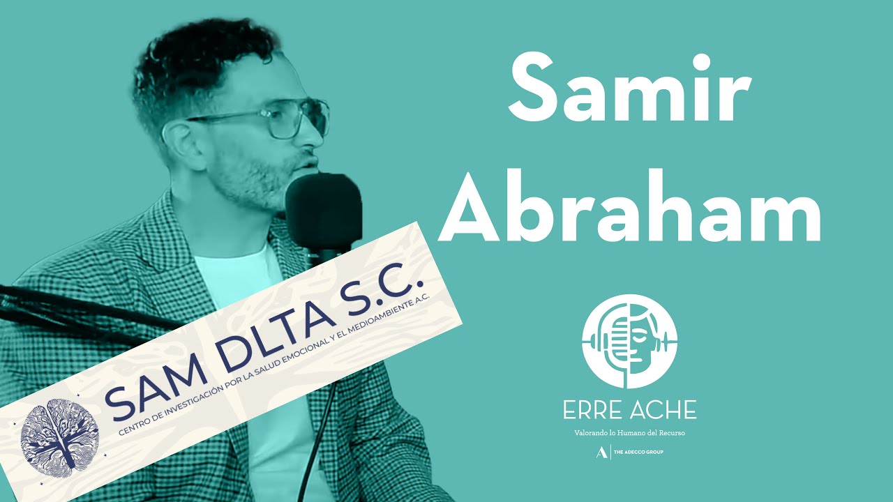 RESILIENCIA Y ADAPTABILIDAD EN EL ENTORNO LABORAL | SAMIR ABRAHAM