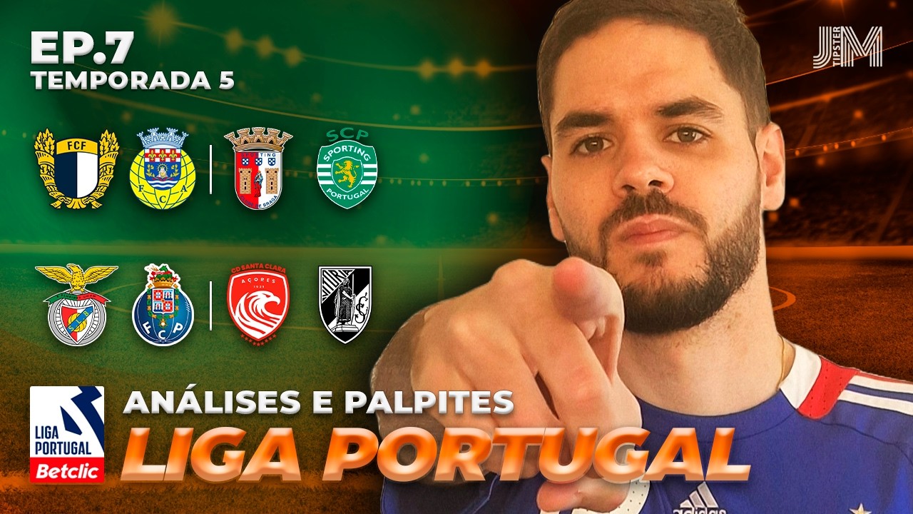 ANÁLISE E PALPITES LIGA PORTUGUESA TEMPORADA 5 | EP.7