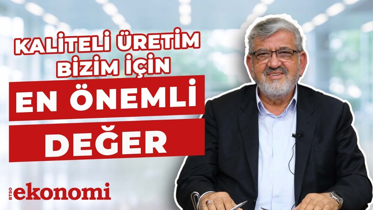Kaliteli &Uuml;retim Bizim İ&ccedil;in En &Ouml;nemli Değer
