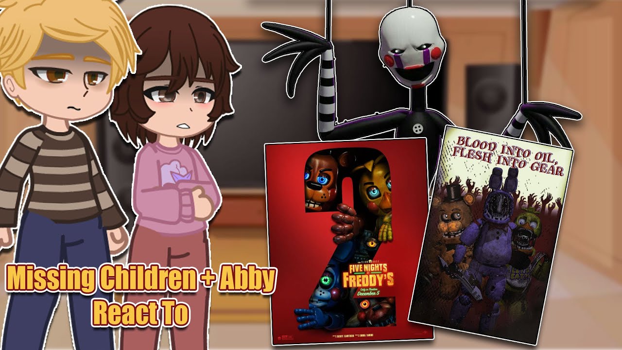Fnaf Missing Children + Abby React to Fnaf 2 | FNAF | Full Video