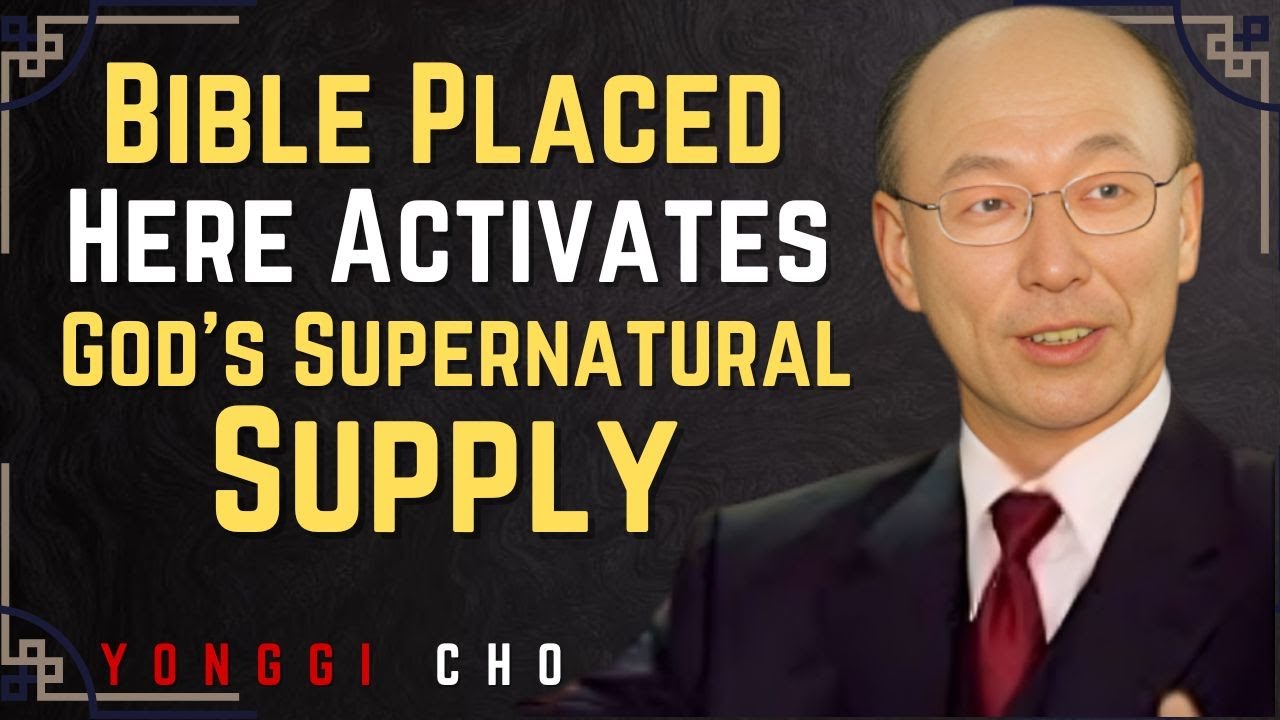 Place Your Bible on This Spot Tonight — Supernatural Provision Will Overflow | Dr. David Yonggi Cho