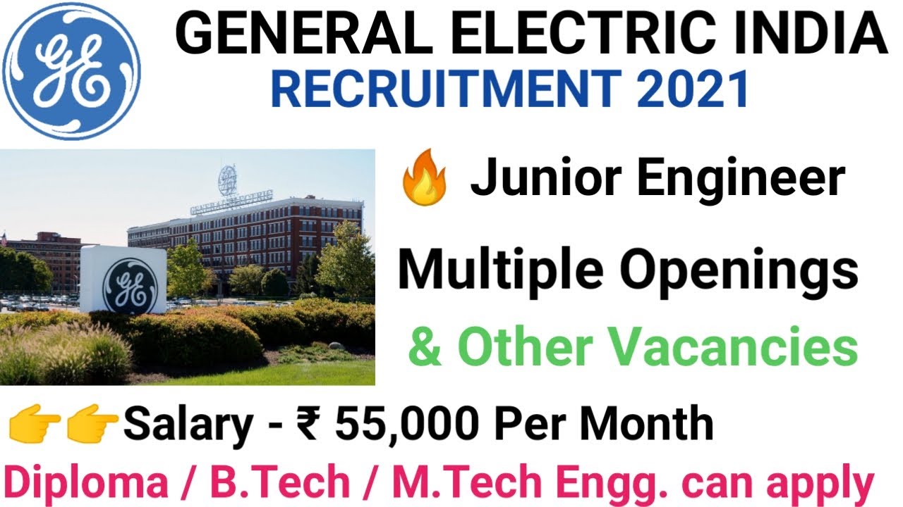 General Electric Junior Engineer Recruitment 2021 I Mechanical Jobs I No Exam I Latest Private Jobs